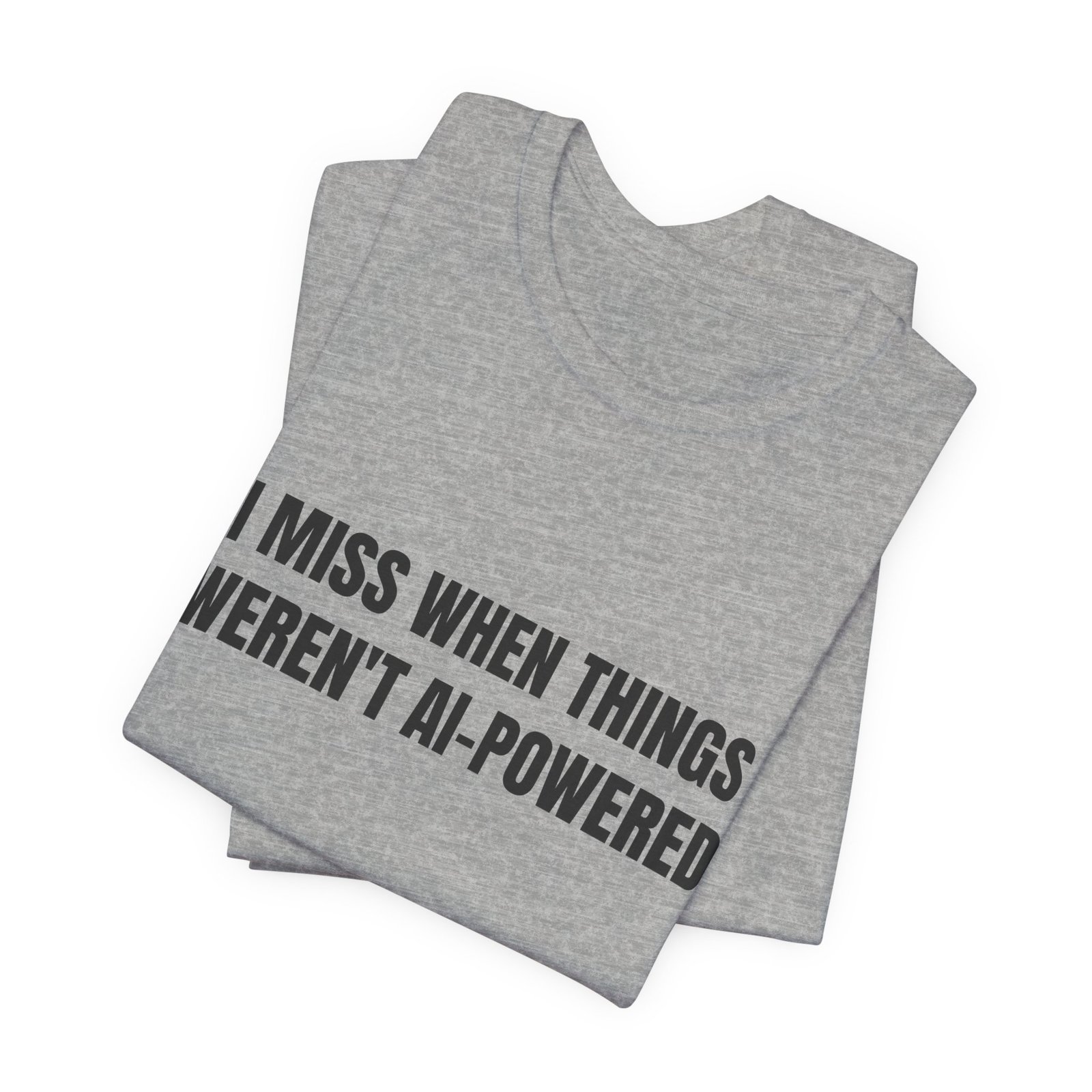 I Miss When Things Weren't AI-Powered Funny Graphic T-Shirt - Image 11