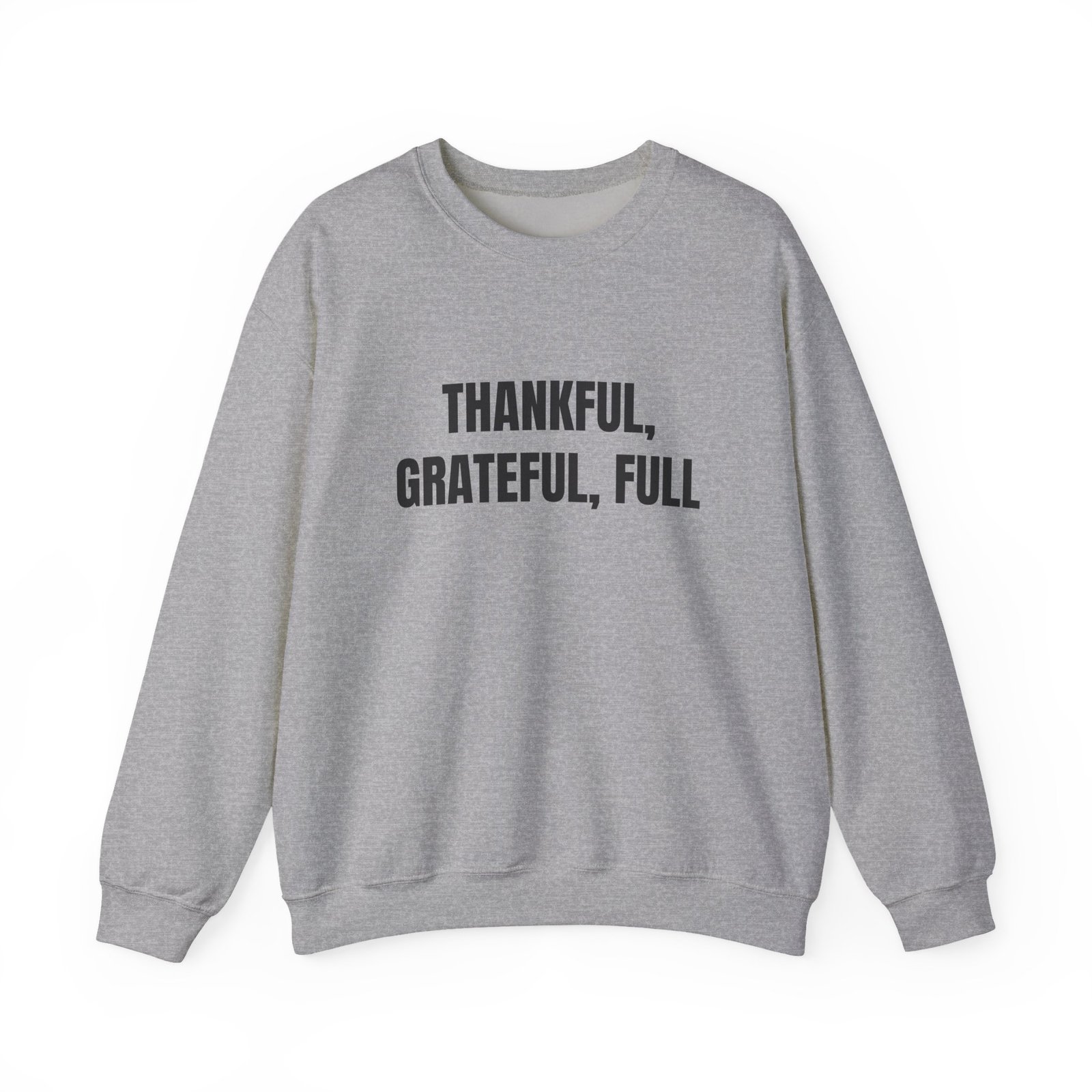 Thankful, Grateful, Full Funny Thanksgiving Crewneck Sweatshirt - Image 9