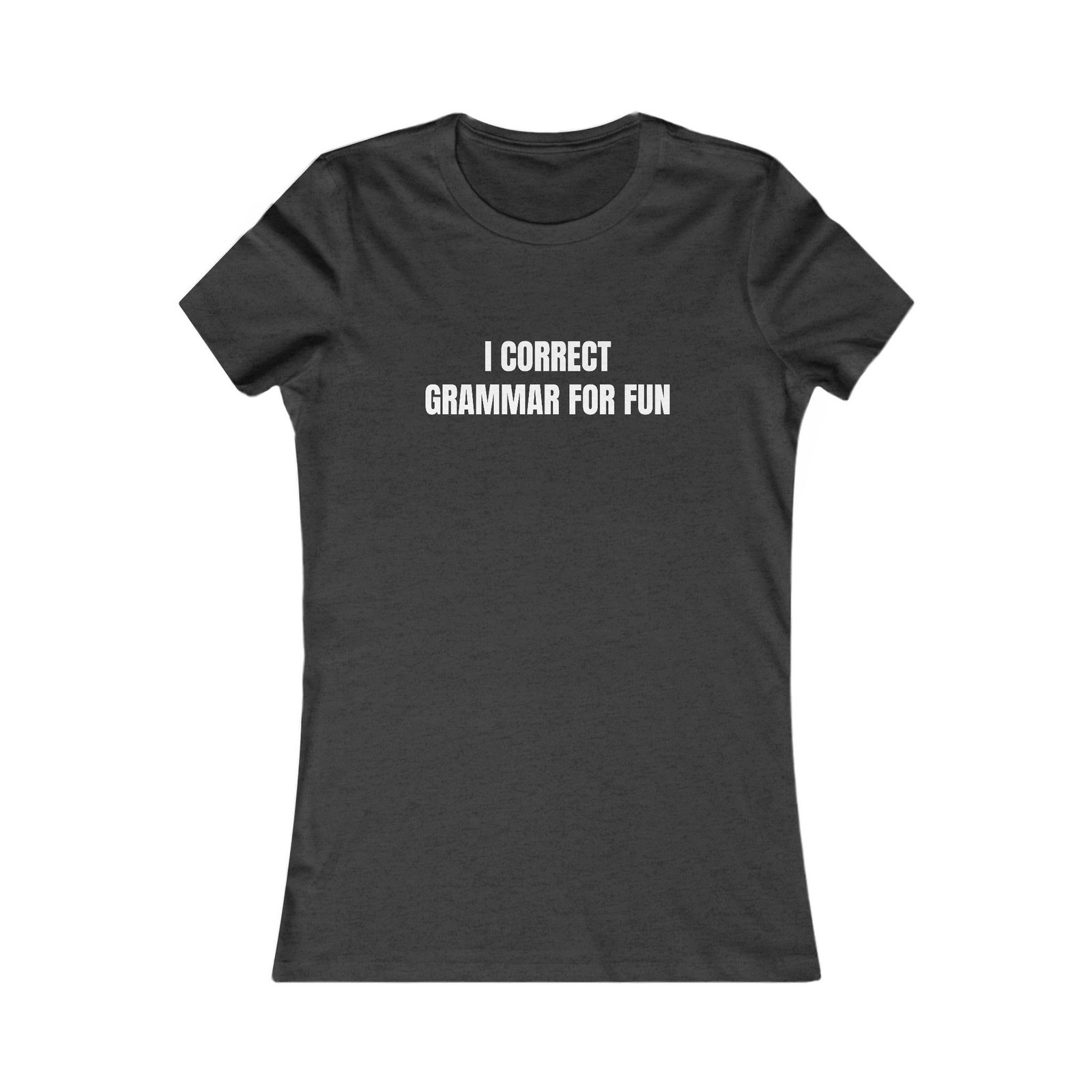 I Correct Grammar For Fun Funny Women's Tee - Image 13