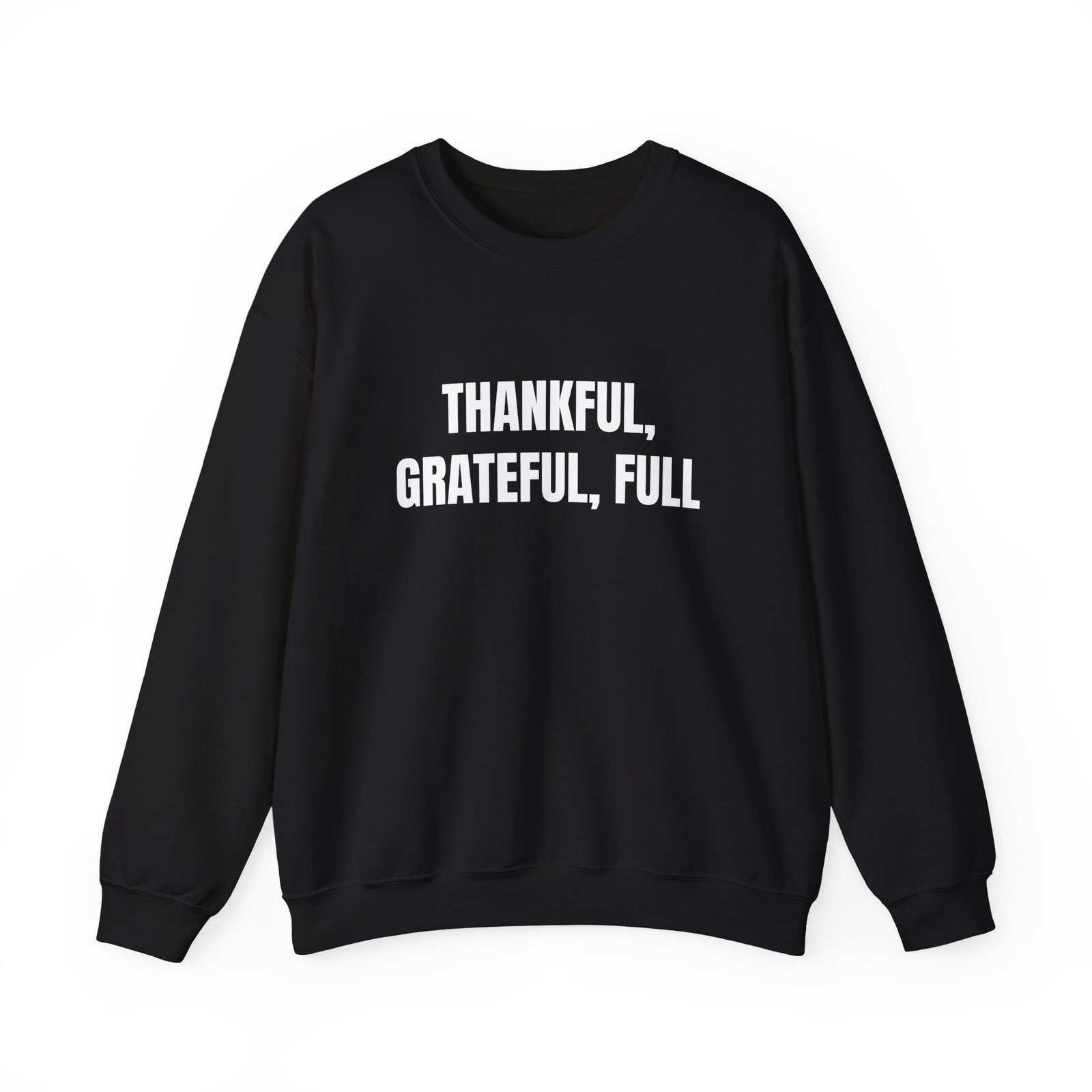 Thankful, Grateful, Full Funny Thanksgiving Crewneck Sweatshirt - Image 5