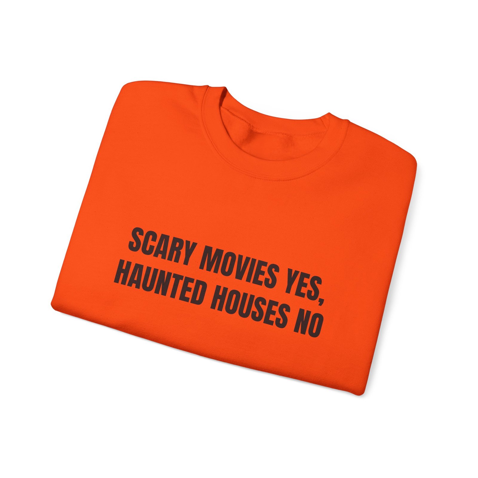 Scary Movies Yes, Haunted Houses No Funny Halloween Crewneck Sweatshirt - Image 7