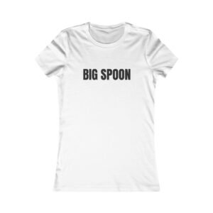 Big Spoon Funny Women's Tee
