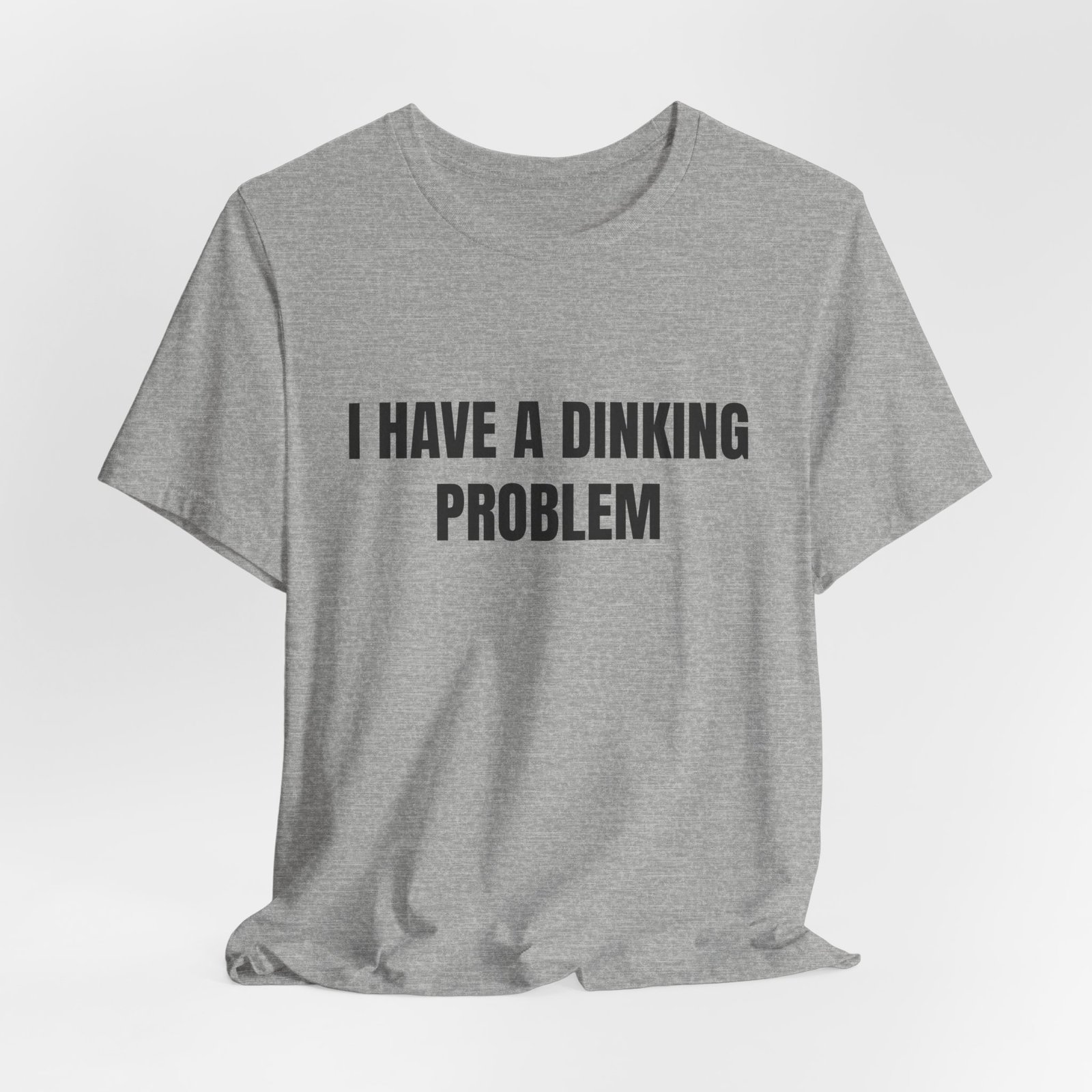 I Have A Dinking Problem Funny Graphic T-Shirt - Image 12