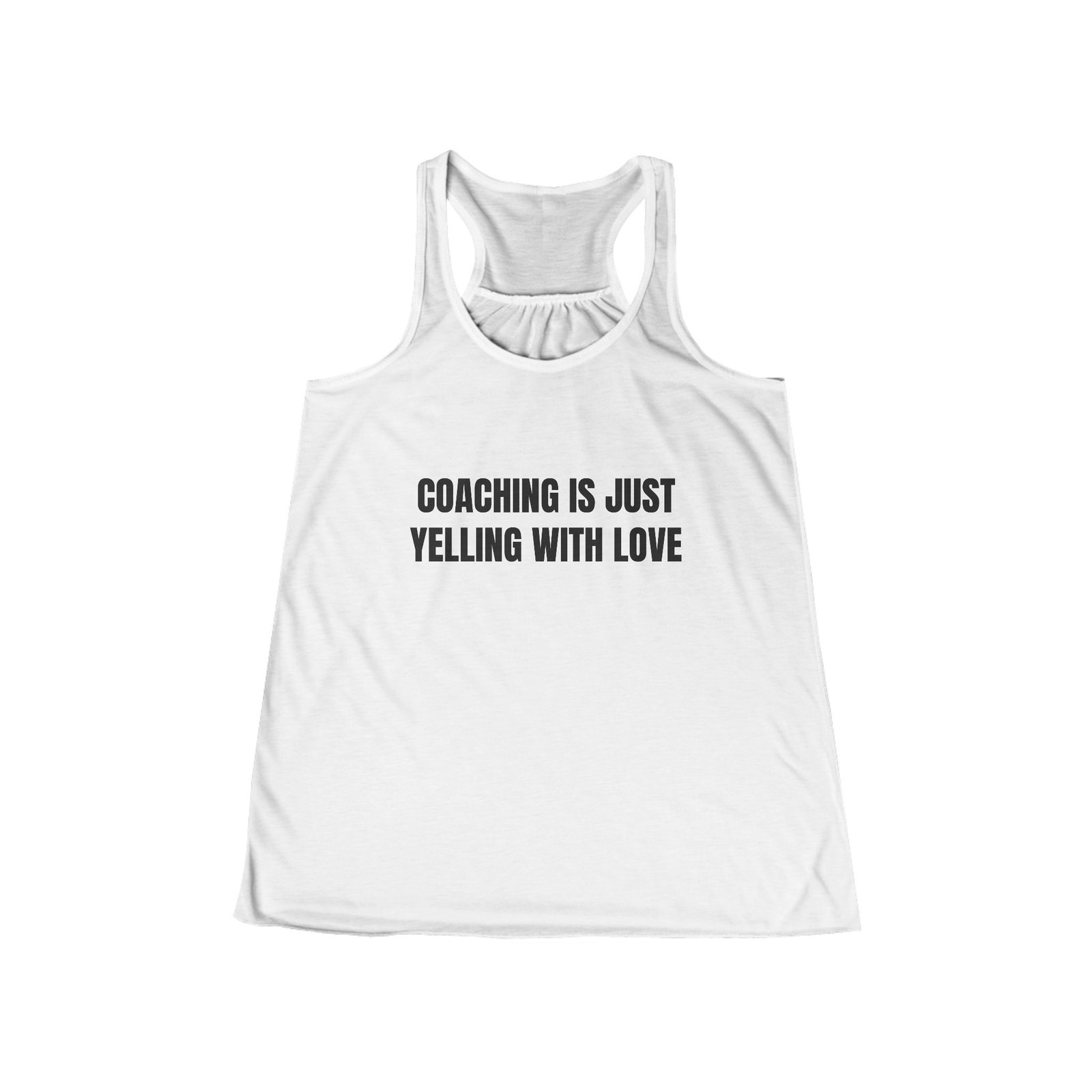 Coaching Is Just Yelling With Love Funny Women's Flowy Racerback Tank