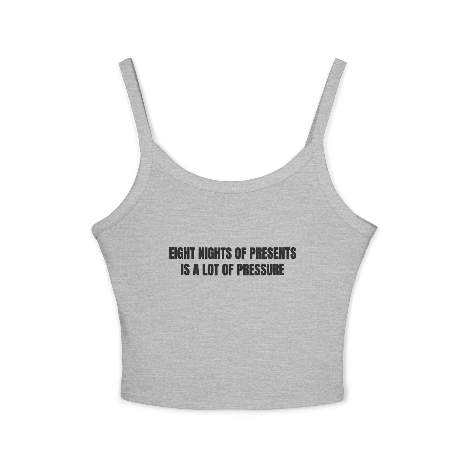 Eight Nights Of Presents Is A Lot Of Pressure Funny Hanukkah Women's Spaghetti Strap Tank - Image 9