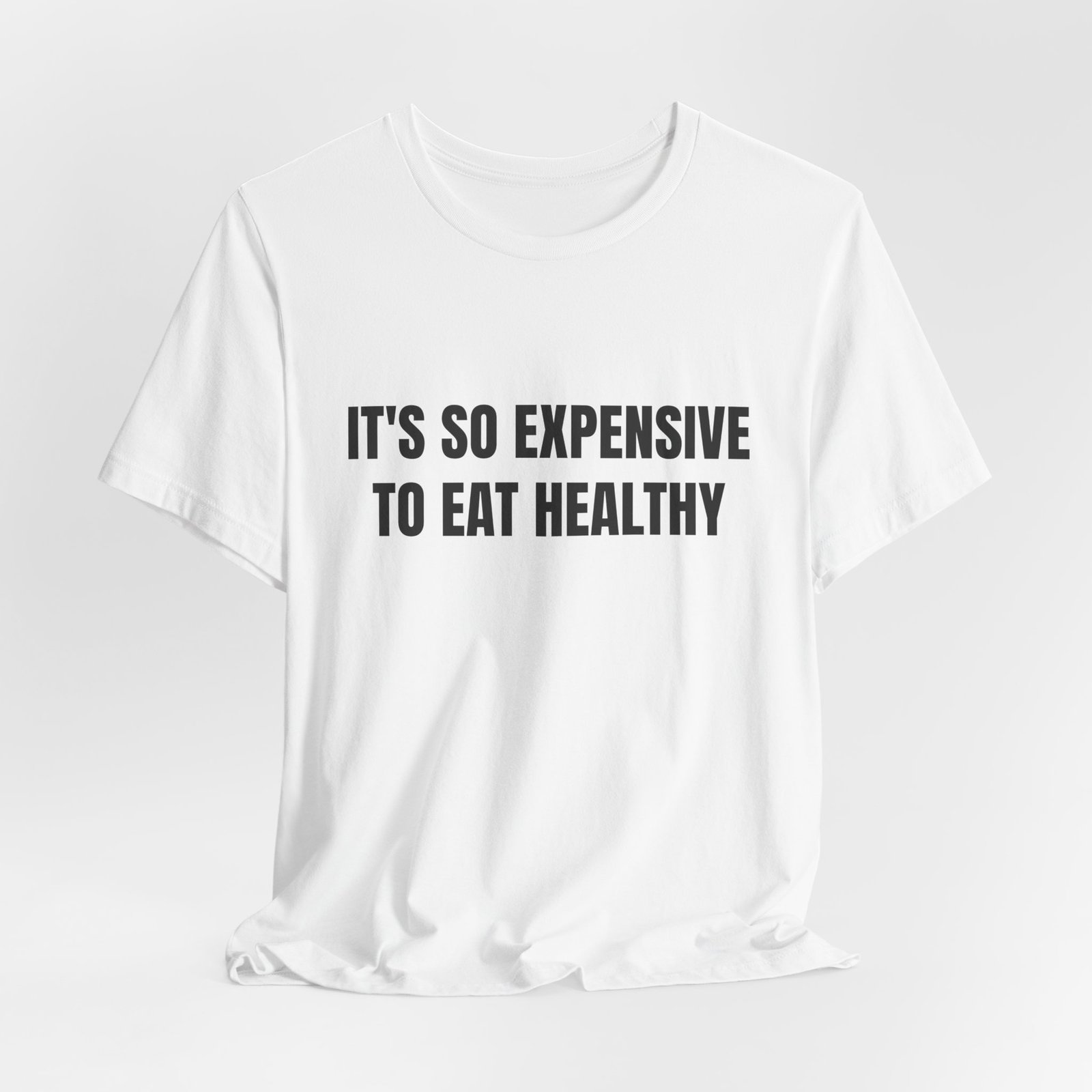 It's So Expensive To Eat Healthy Funny Graphic T-Shirt - Image 4