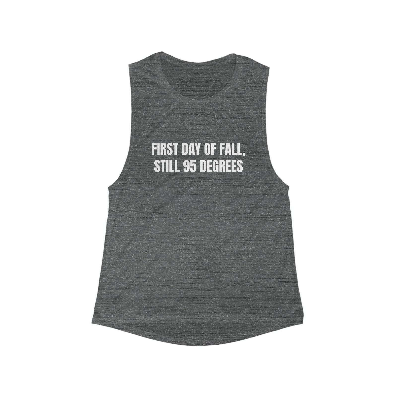 First Day Of Fall, Still 95 Degrees Funny Women's Flowy Muscle Tank - Image 3