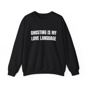 Ghosting Is My Love Language Funny Halloween Crewneck Sweatshirt