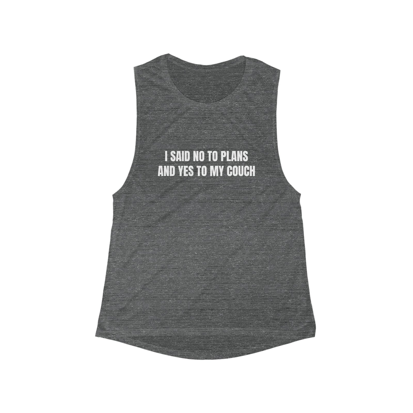 I Said No To Plans And Yes To My Couch Funny Women's Flowy Muscle Tank - Image 3