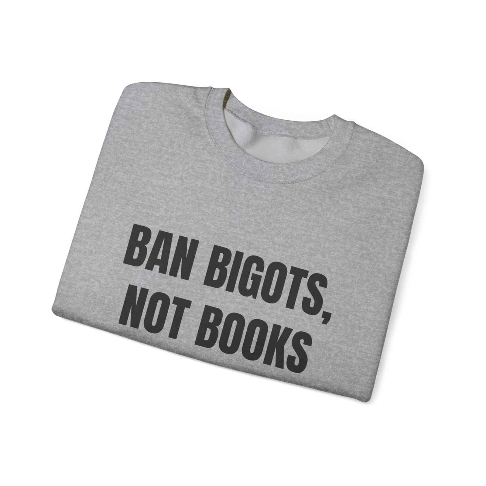 Ban Bigots, Not Books Funny Crewneck Sweatshirt - Image 11