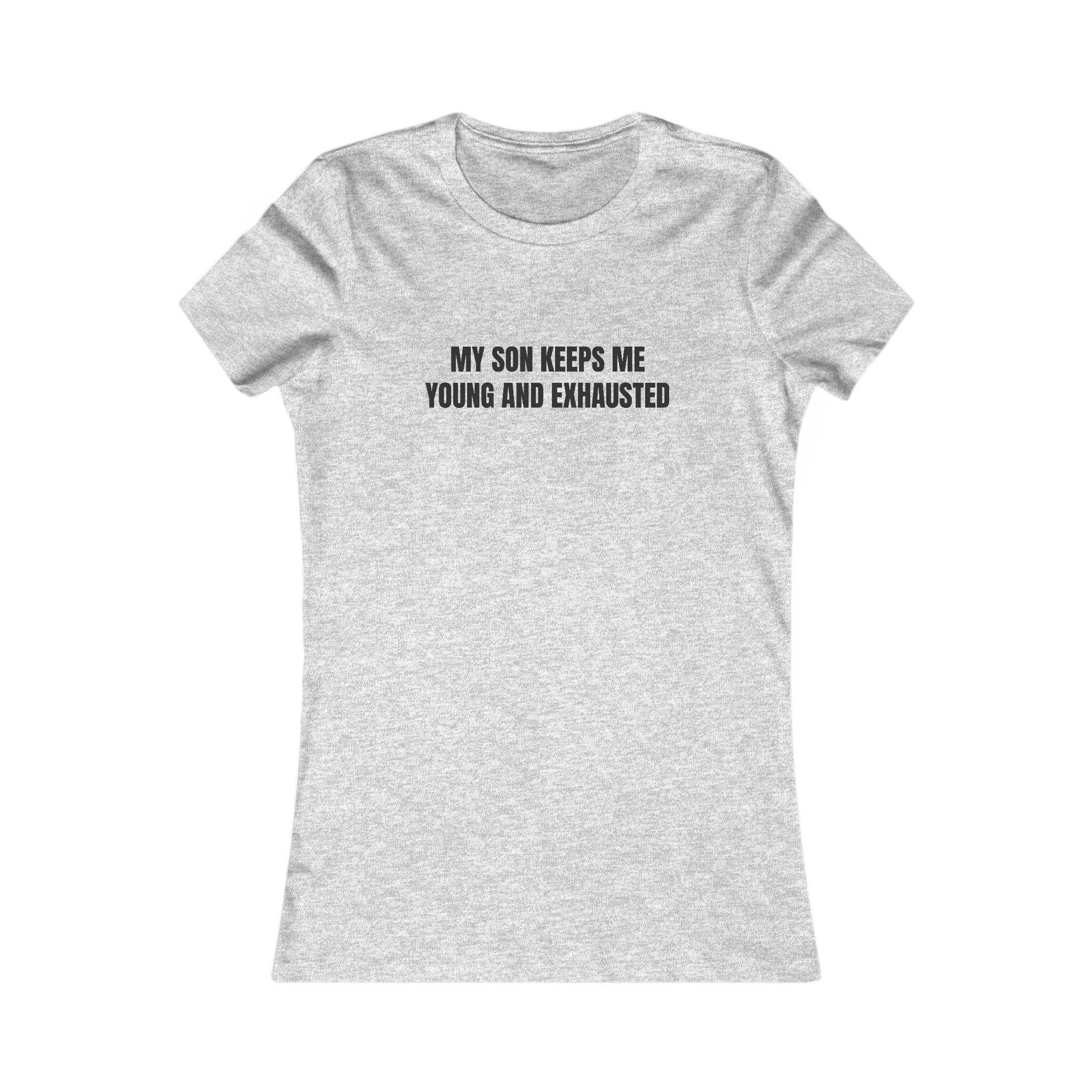 My Son Keeps Me Young And Exhausted Funny Women's Tee - Image 9