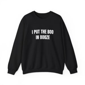 I Put The Boo In Booze Funny Halloween Crewneck Sweatshirt