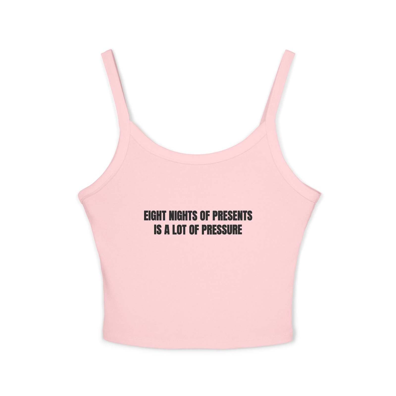 Eight Nights Of Presents Is A Lot Of Pressure Funny Hanukkah Women's Spaghetti Strap Tank - Image 13