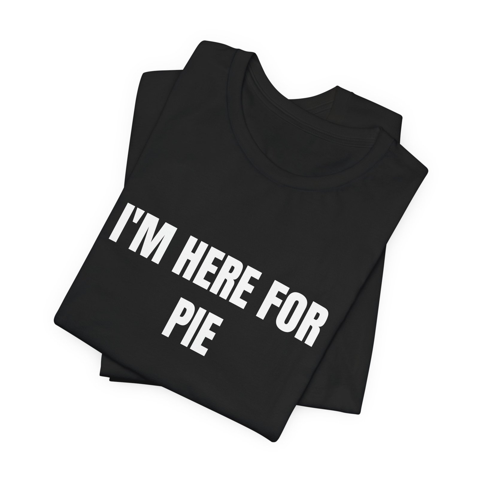 I'm Here For Pie Funny Thanksgiving Graphic T-Shirt - Image 7