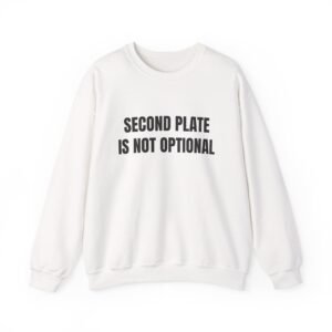 Second Plate Is Not Optional Funny Thanksgiving Crewneck Sweatshirt