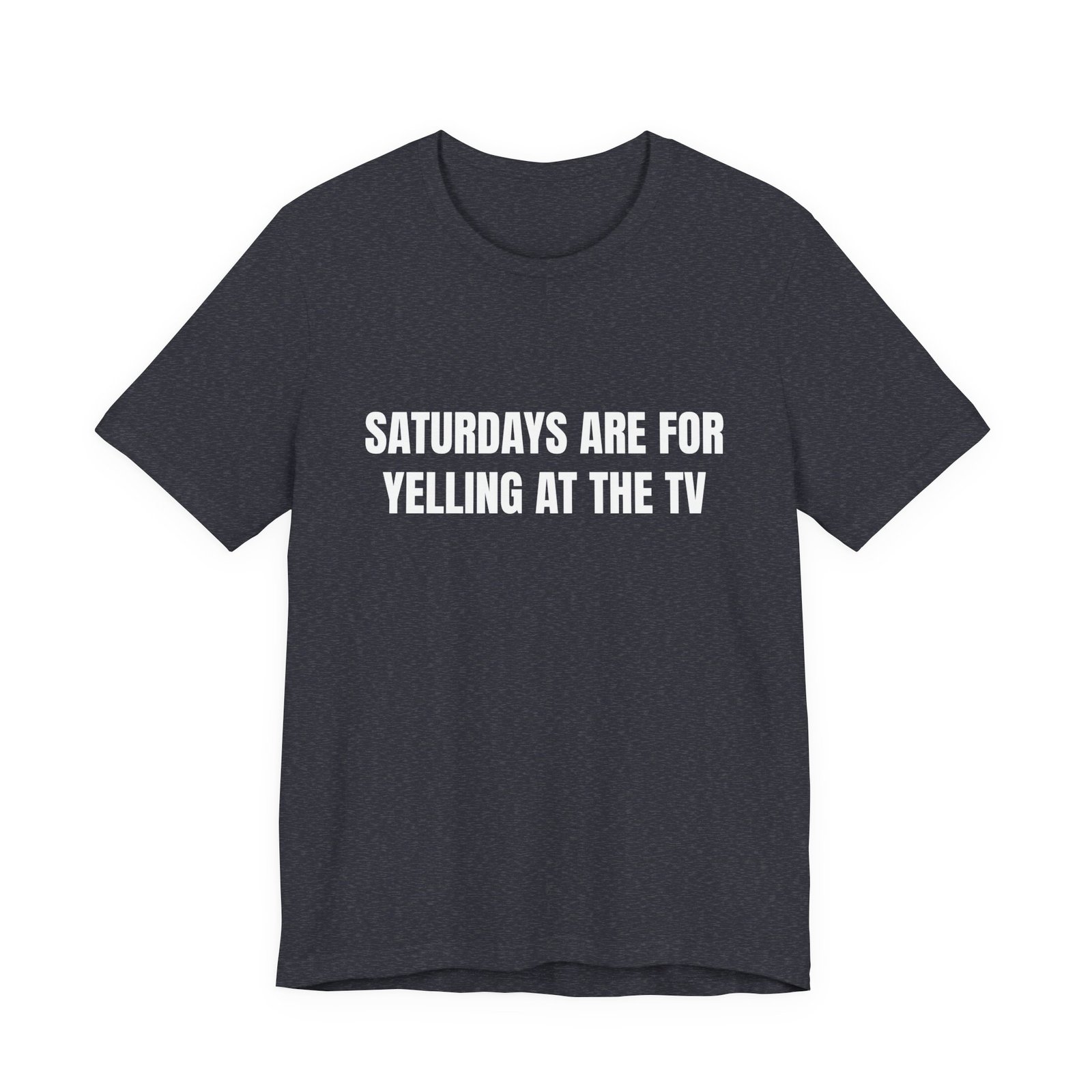 Saturdays Are For Yelling At The TV Funny Graphic T-Shirt - Image 13