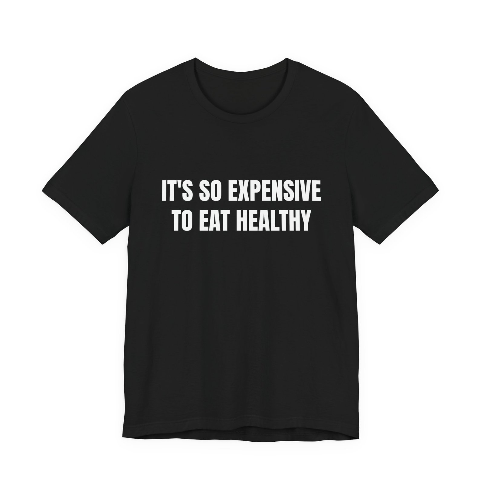 It's So Expensive To Eat Healthy Funny Graphic T-Shirt - Image 5