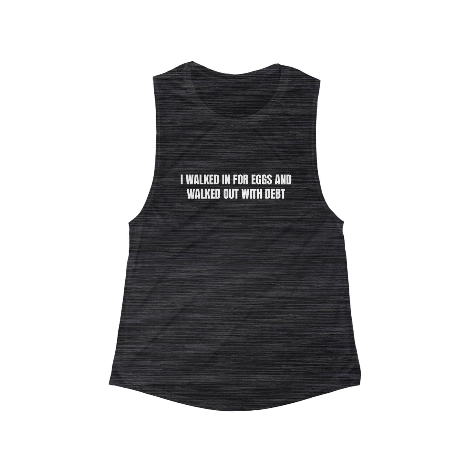 I Walked In For Eggs And Walked Out With Debt Funny Women's Flowy Muscle Tank - Image 5