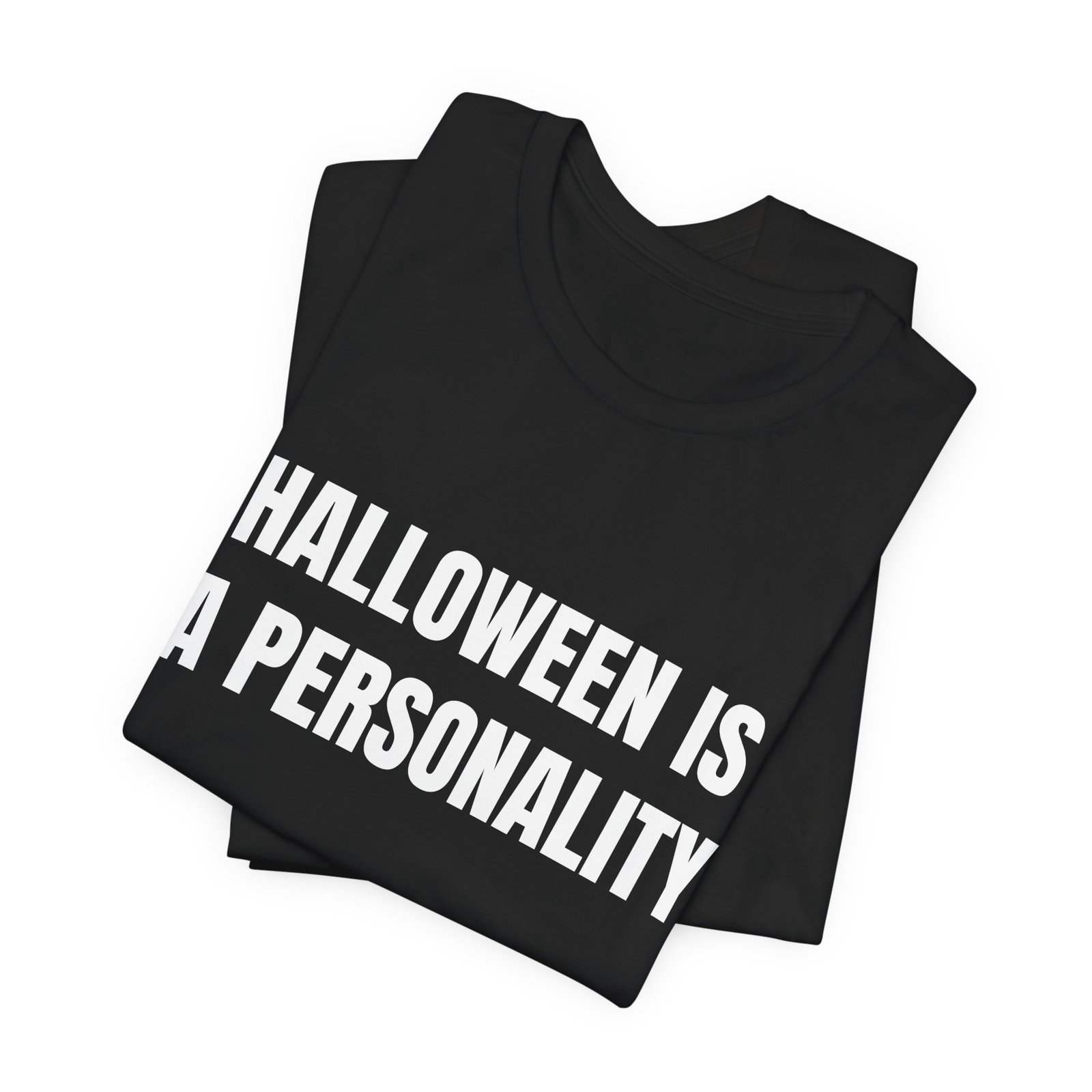 Halloween Is A Personality Funny Halloween Graphic T-Shirt - Image 7