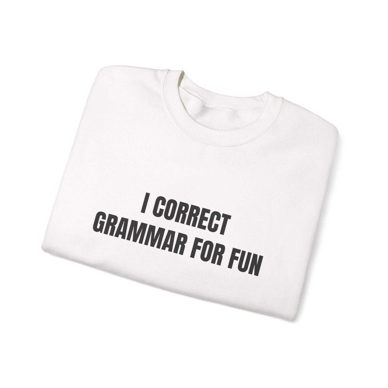 I Correct Grammar For Fun Funny Crewneck Sweatshirt - Image 3
