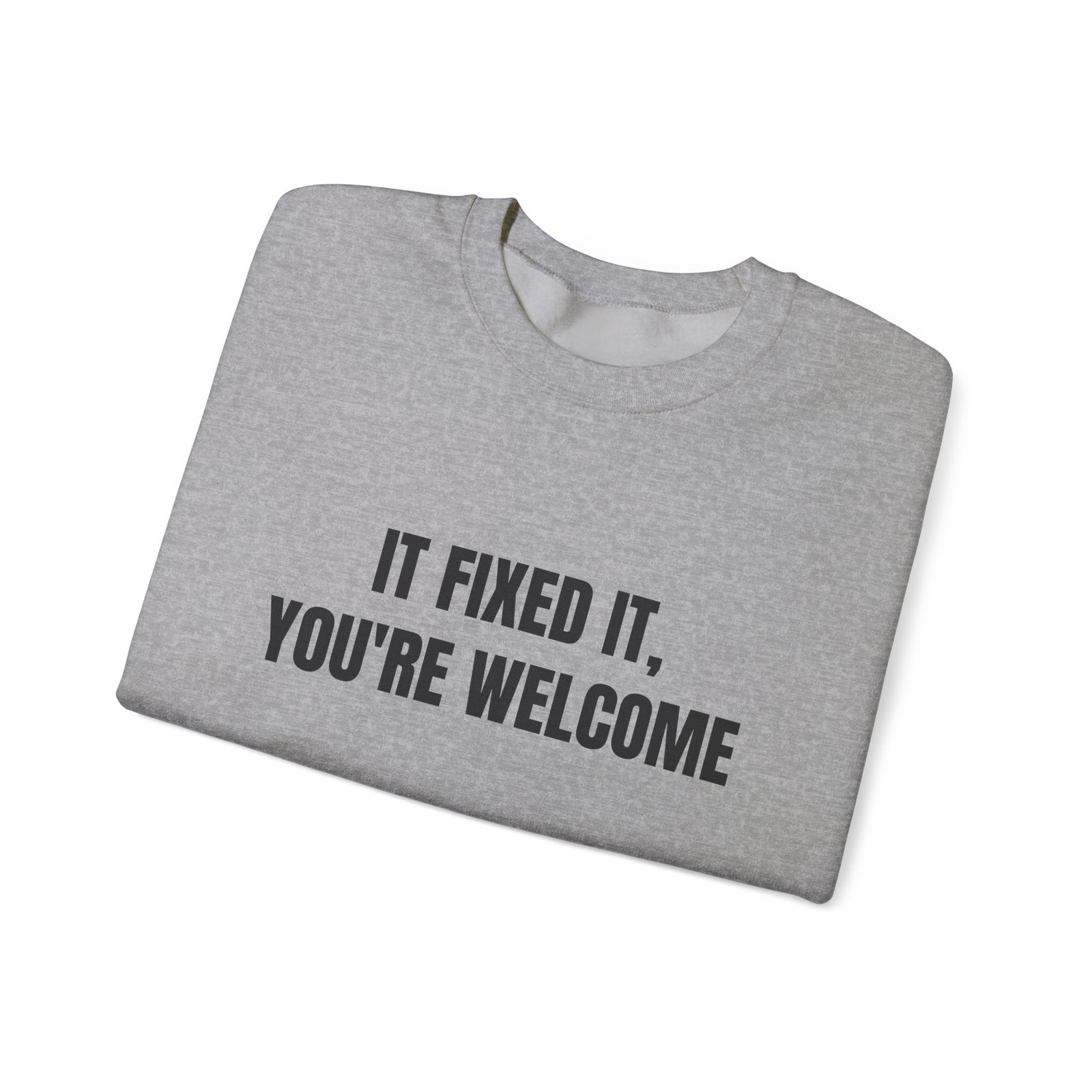 IT Fixed It, You're Welcome Funny Crewneck Sweatshirt - Image 11