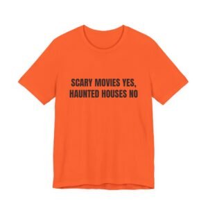 Scary Movies Yes, Haunted Houses No Funny Halloween Graphic T-Shirt