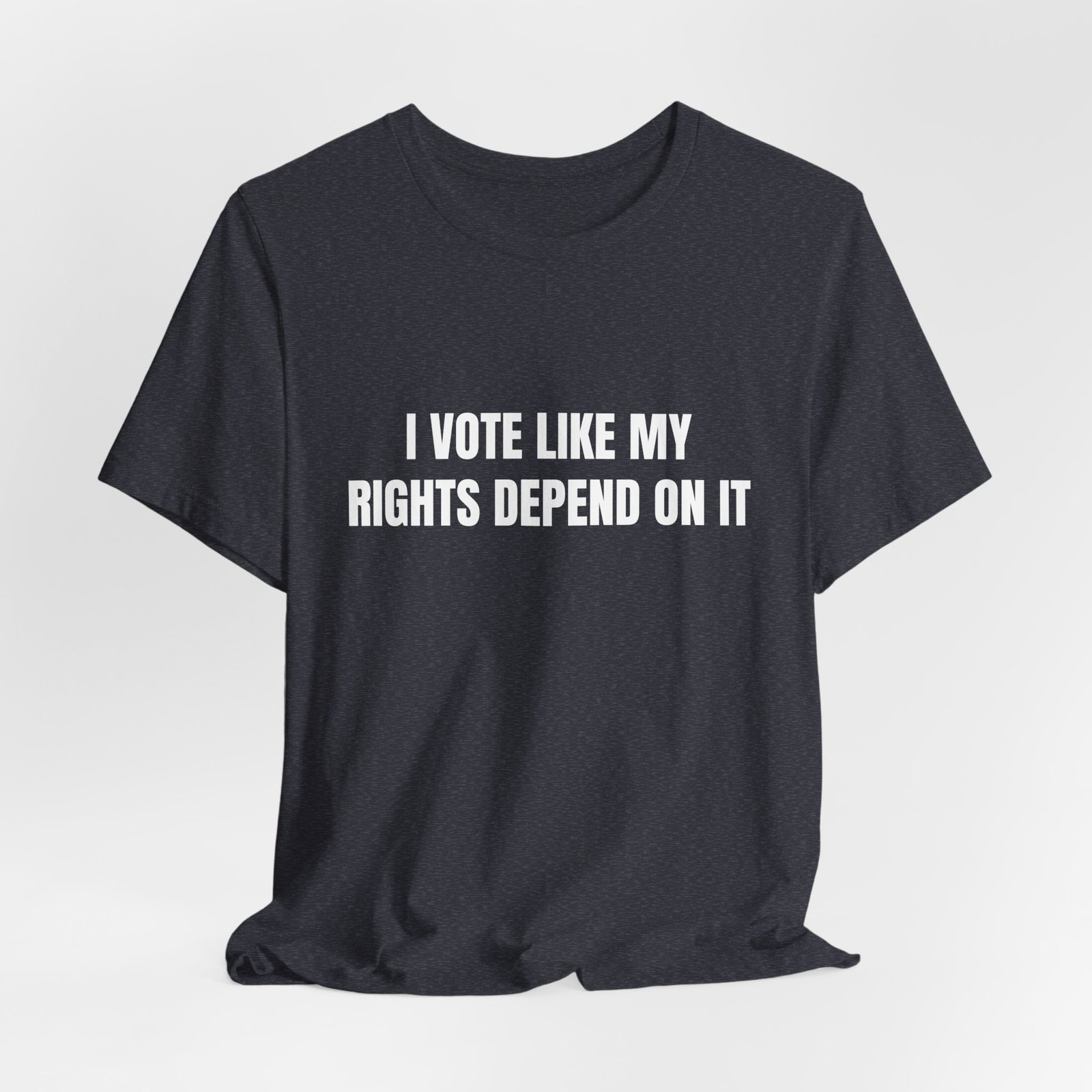 I Vote Like My Rights Depend On It Funny Graphic T-Shirt - Image 16
