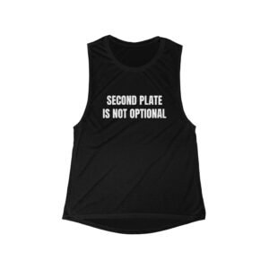 Second Plate Is Not Optional Funny Thanksgiving Women's Flowy Muscle Tank