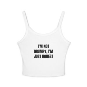 I'm Not Grumpy, I'm Just Honest Funny Women's Spaghetti Strap Tank