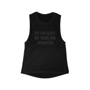 My Son Keeps Me Young And Exhausted Funny Women's Flowy Muscle Tank
