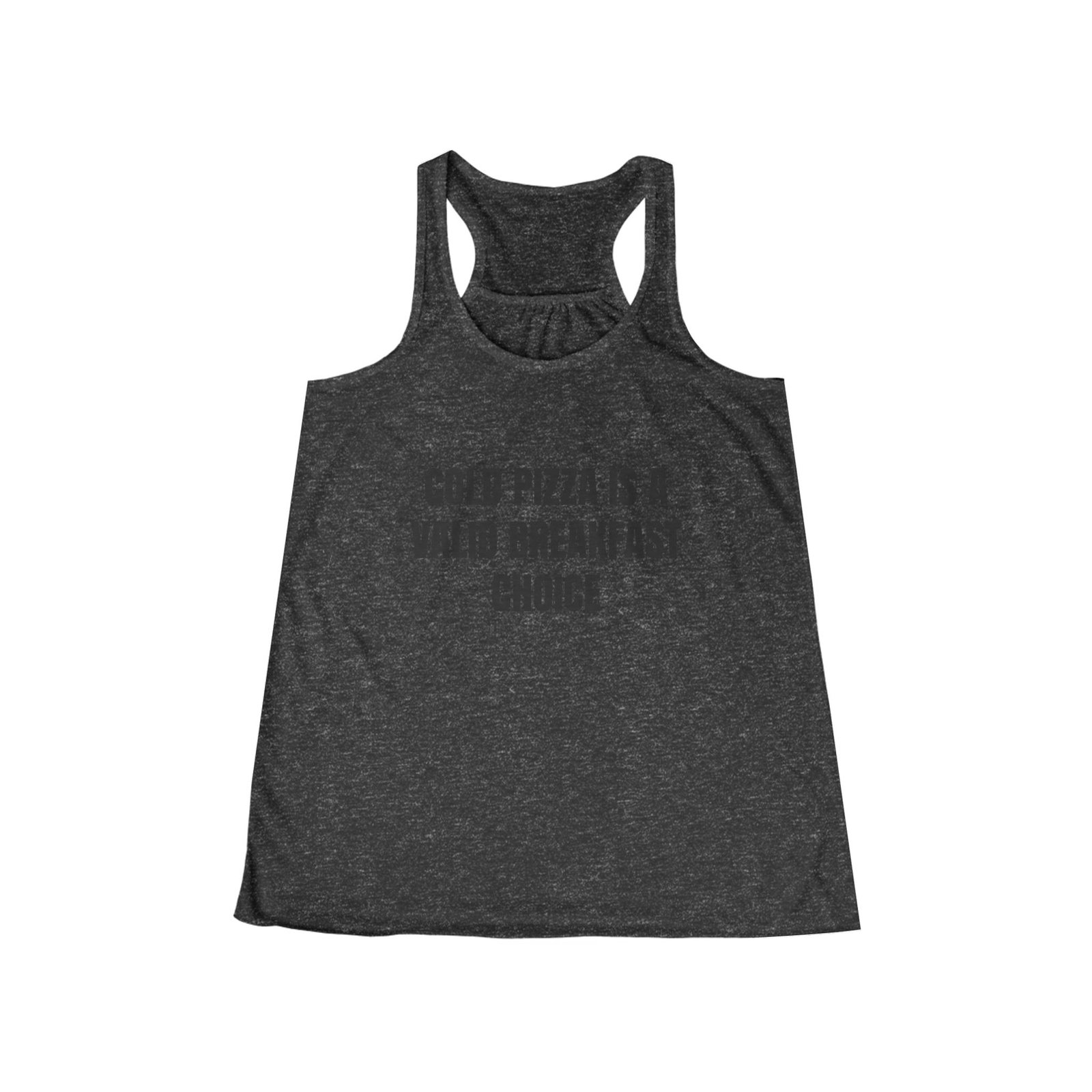 Cold Pizza Is A Valid Breakfast Choice Funny Women's Flowy Racerback Tank - Image 7