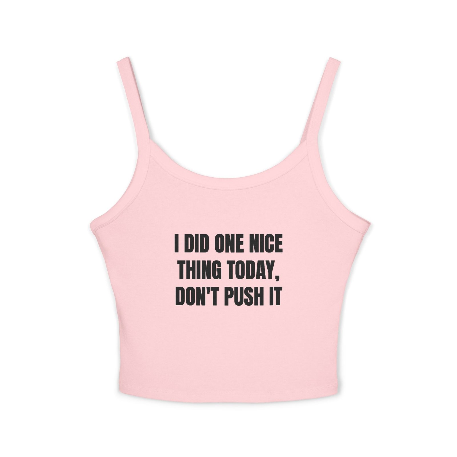 I Did One Nice Thing Today, Don't Push It Funny Women's Spaghetti Strap Tank - Image 13