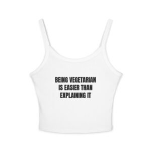 Being Vegetarian Is Easier Than Explaining It Funny Women's Spaghetti Strap Tank