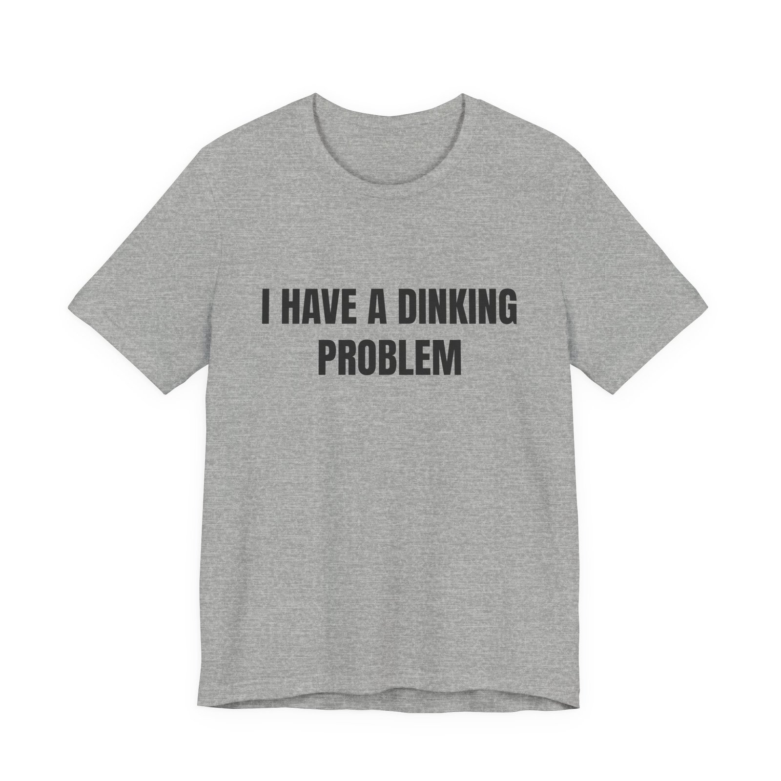I Have A Dinking Problem Funny Graphic T-Shirt - Image 9