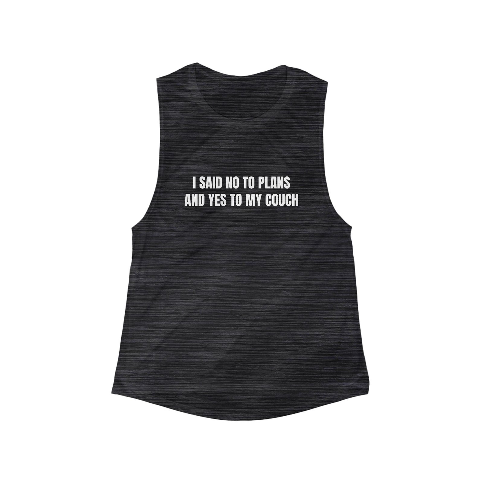 I Said No To Plans And Yes To My Couch Funny Women's Flowy Muscle Tank - Image 5
