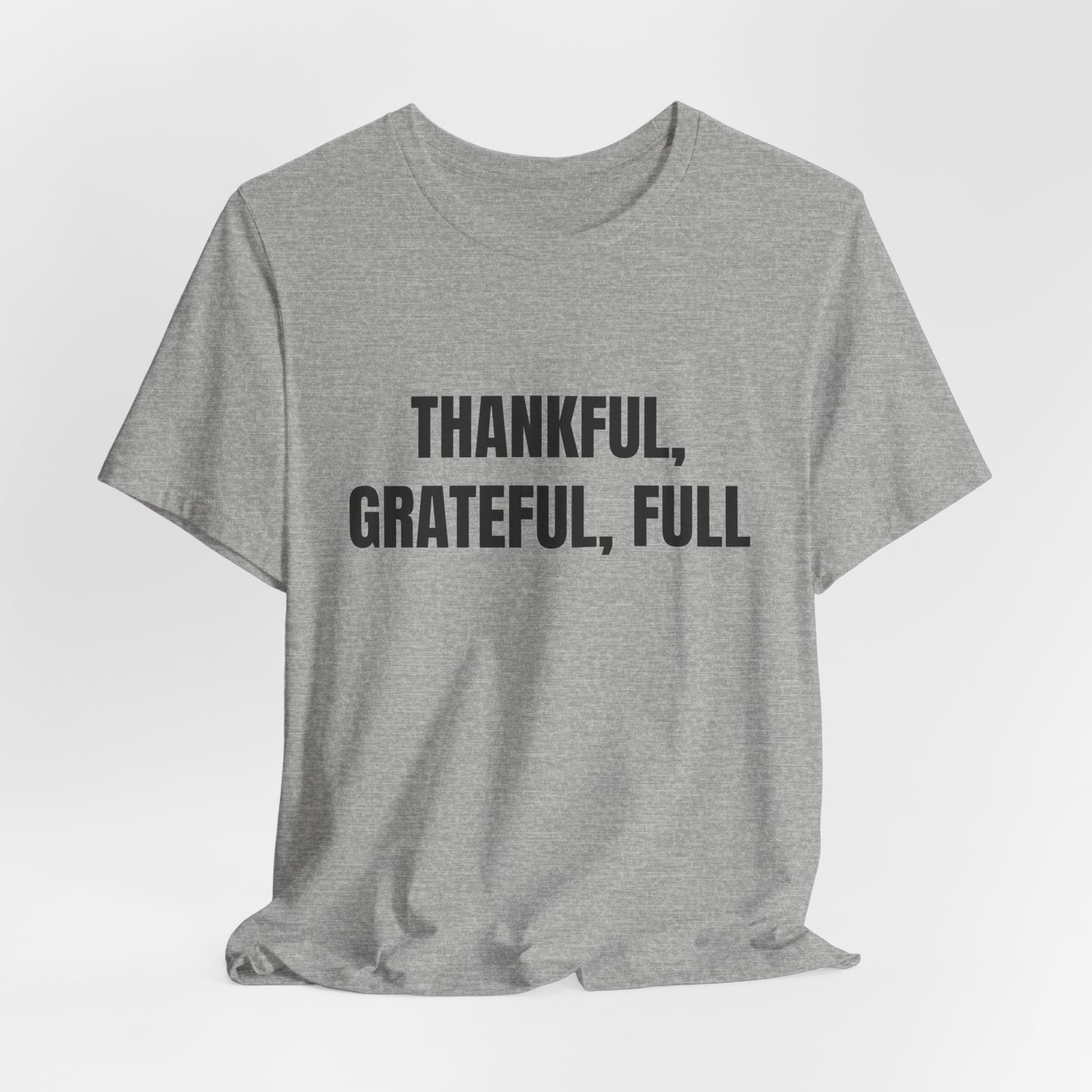 Thankful, Grateful, Full Funny Thanksgiving Graphic T-Shirt - Image 12