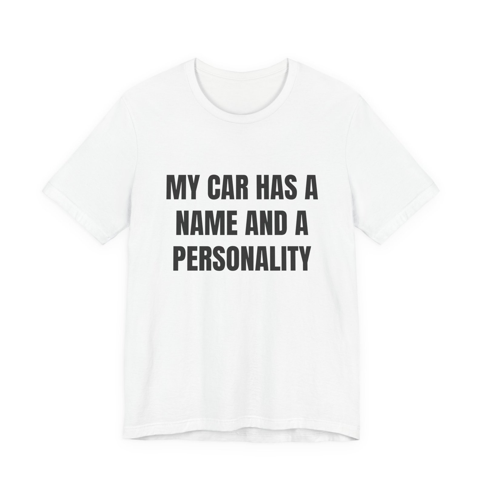 My Car Has A Name And A Personality Funny Graphic T-Shirt