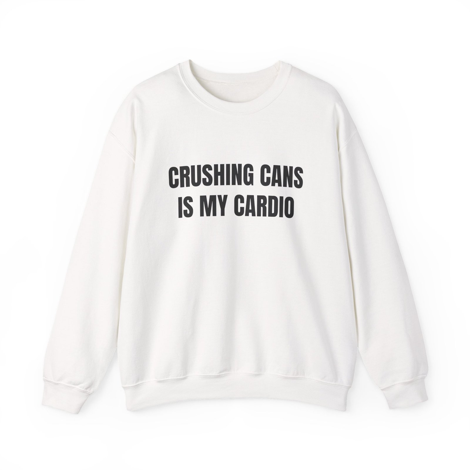 Crushing Cans Is My Cardio Funny Crewneck Sweatshirt