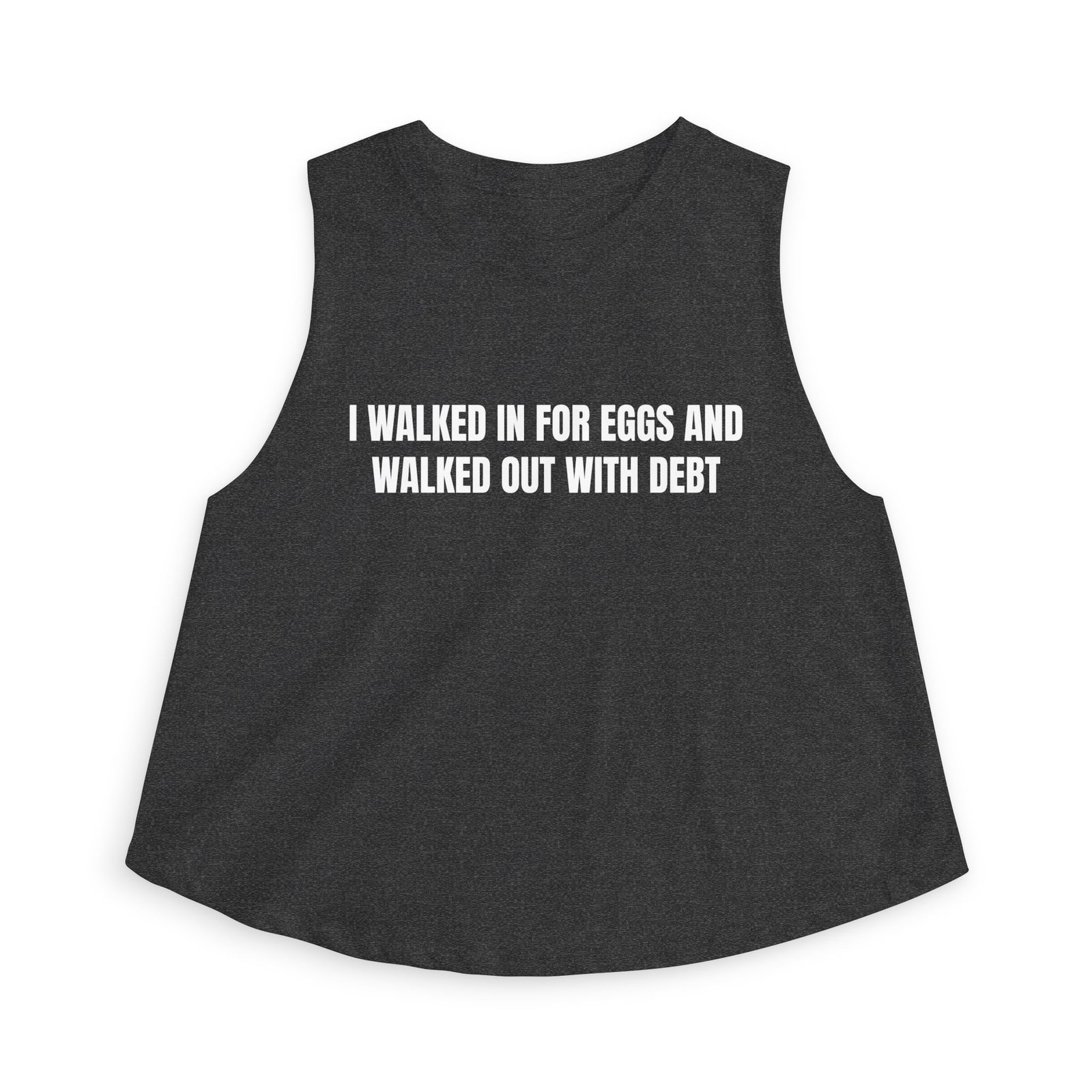 I Walked In For Eggs And Walked Out With Debt Funny Women's Crop Top - Image 13