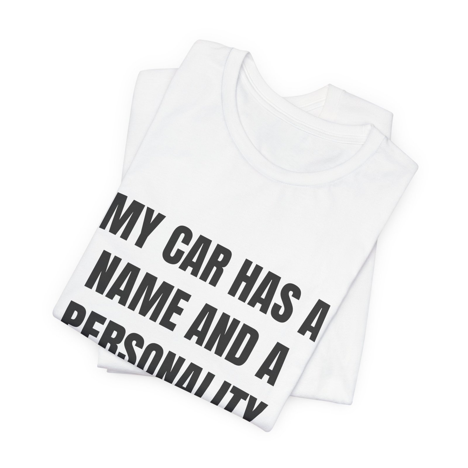My Car Has A Name And A Personality Funny Graphic T-Shirt - Image 3