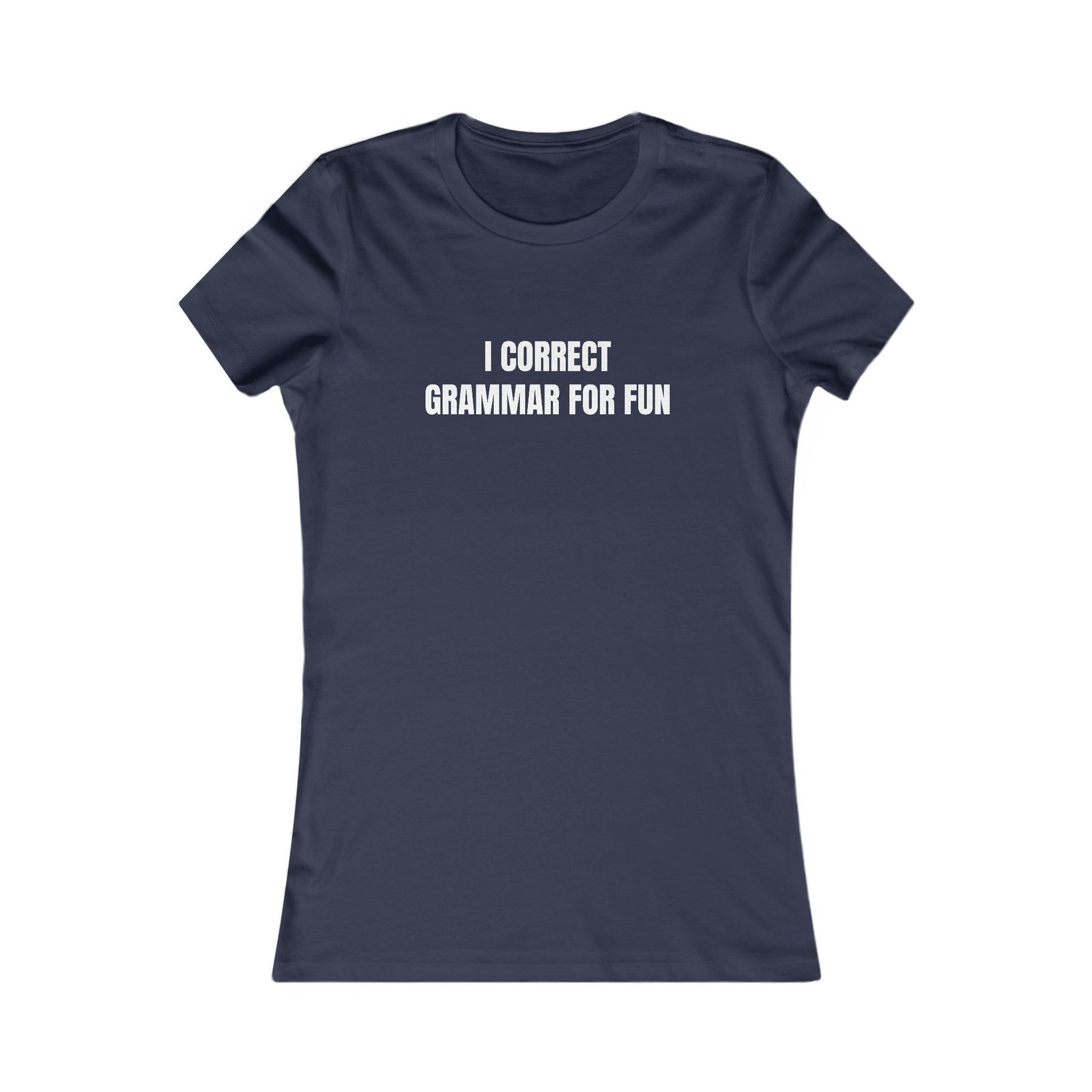 I Correct Grammar For Fun Funny Women's Tee - Image 17