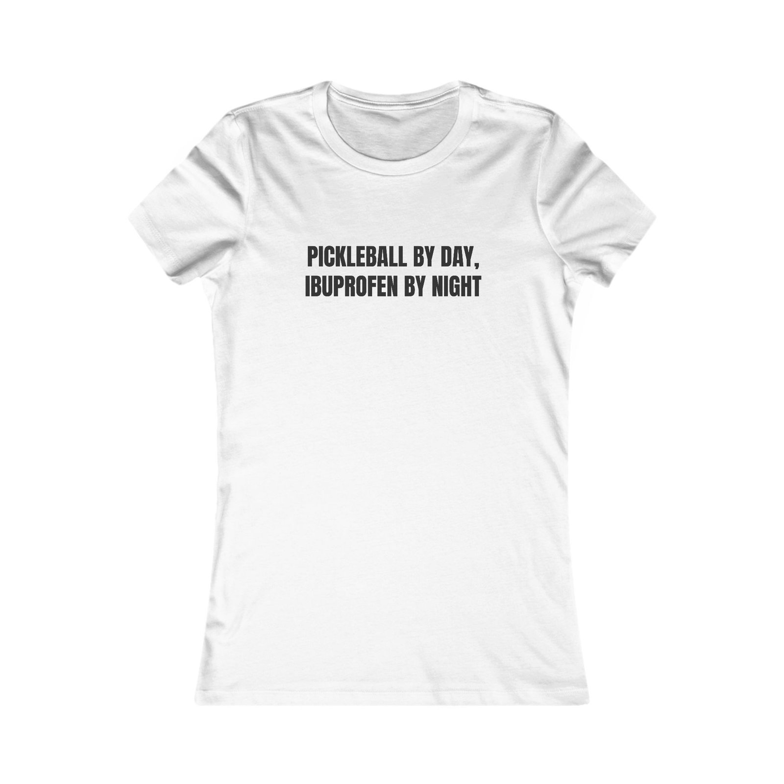 Pickleball By Day, Ibuprofen By Night Funny Women's Tee