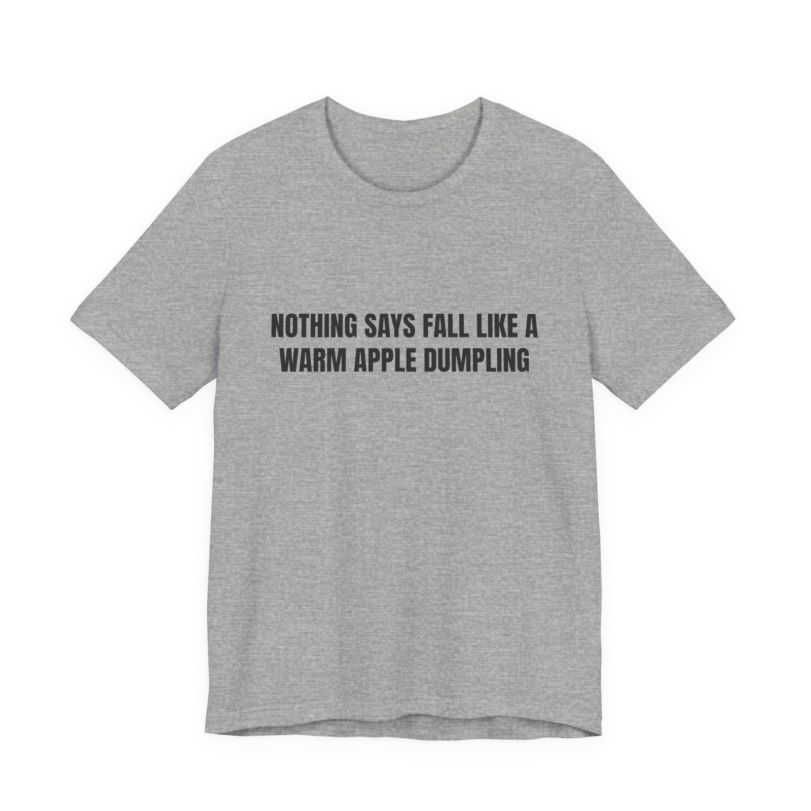 Nothing Says Fall Like A Warm Apple Dumpling Funny Graphic T-Shirt - Image 9
