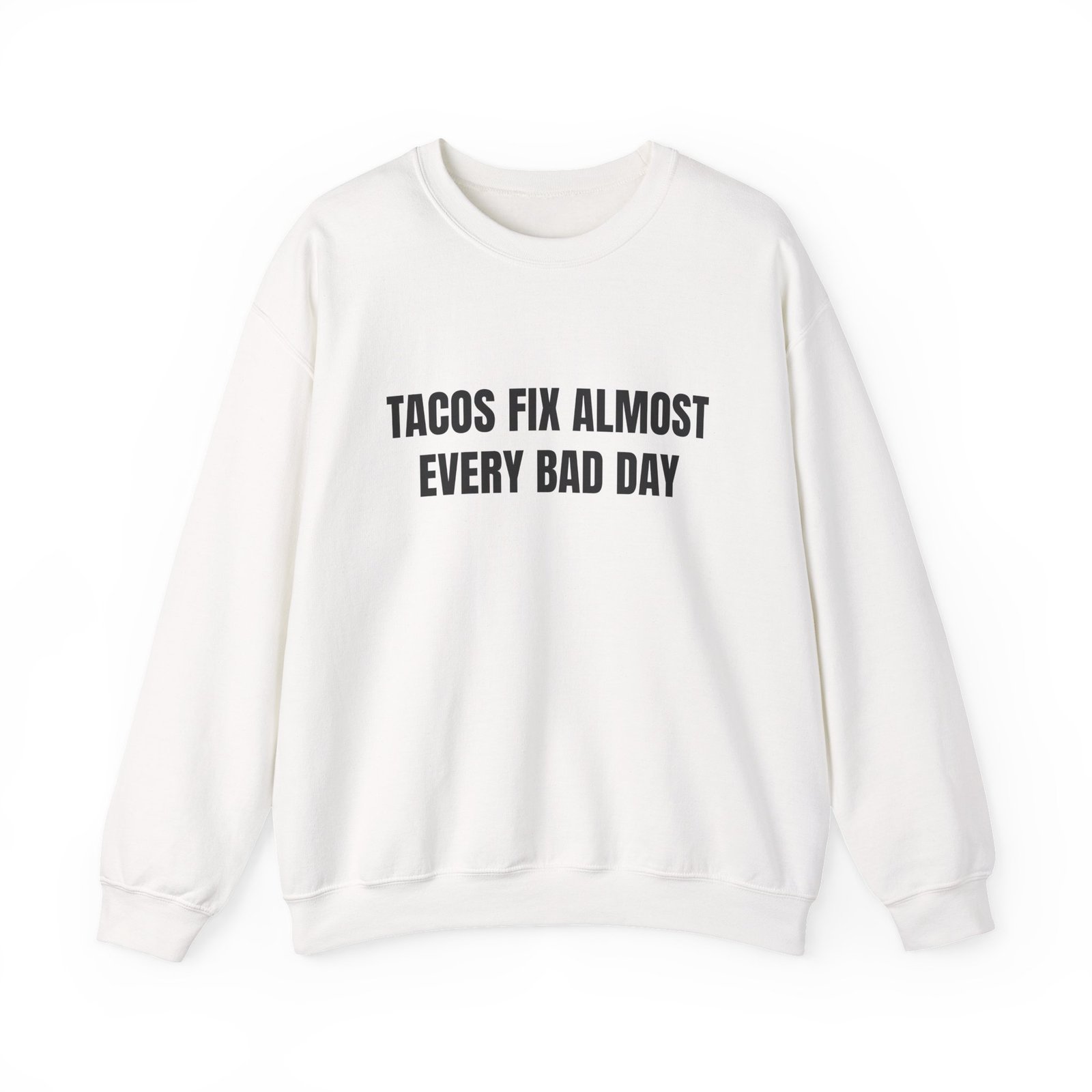 Tacos Fix Almost Every Bad Day Funny Crewneck Sweatshirt