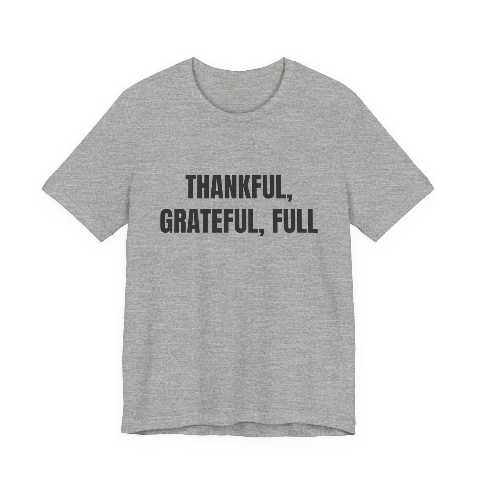 Thankful, Grateful, Full Funny Thanksgiving Graphic T-Shirt - Image 9
