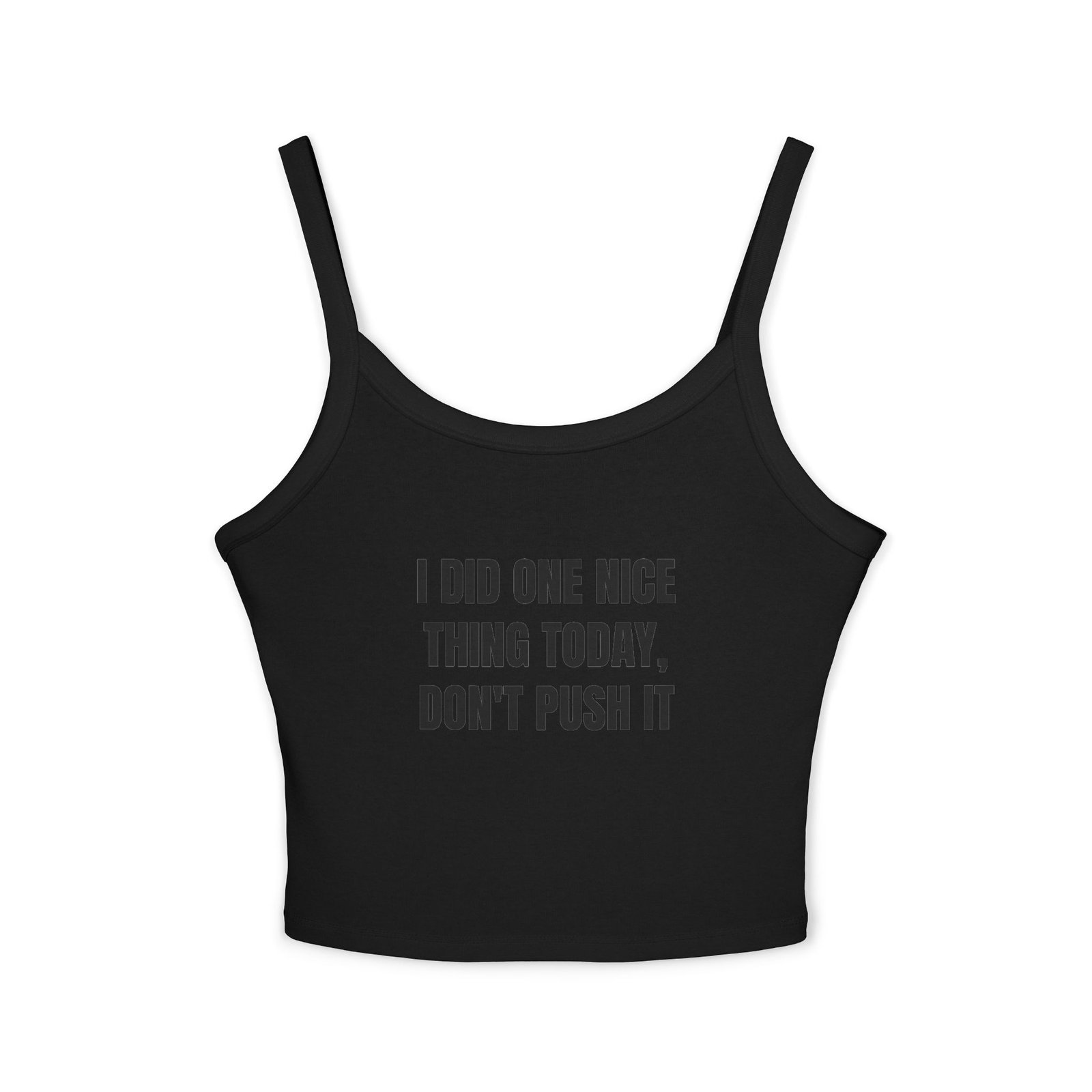 I Did One Nice Thing Today, Don't Push It Funny Women's Spaghetti Strap Tank - Image 5