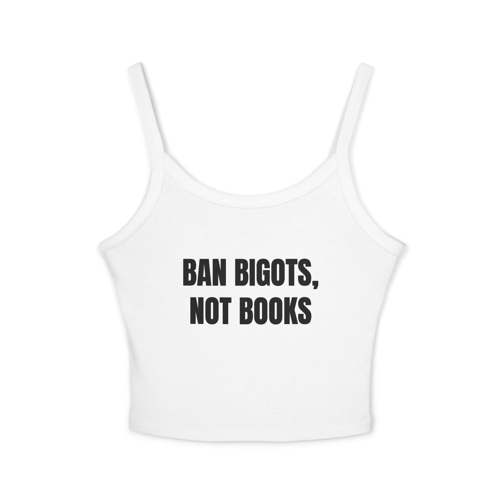 Ban Bigots, Not Books Funny Women's Spaghetti Strap Tank
