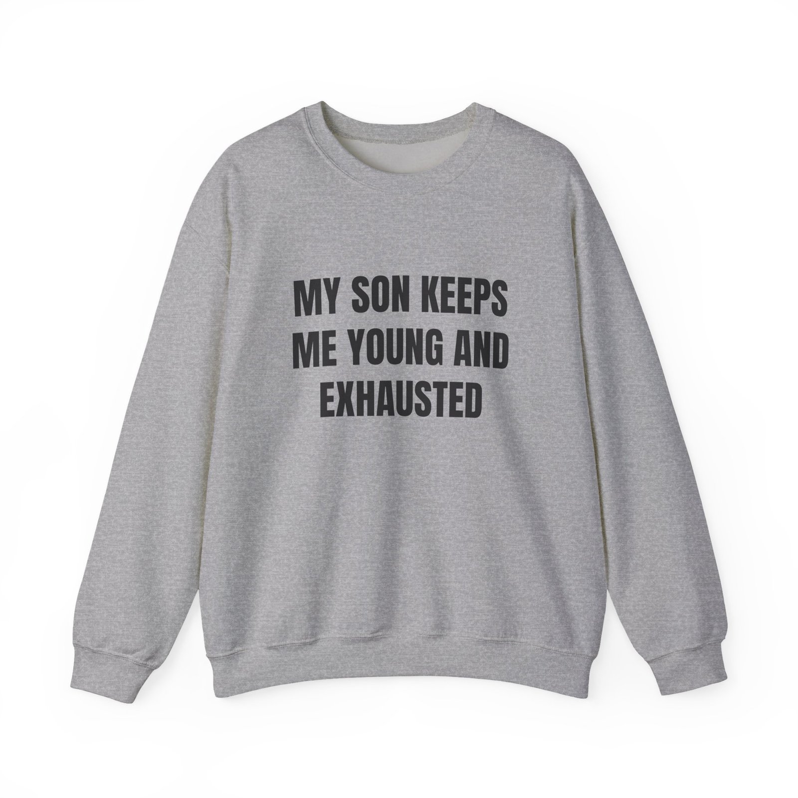 My Son Keeps Me Young And Exhausted Funny Crewneck Sweatshirt - Image 9