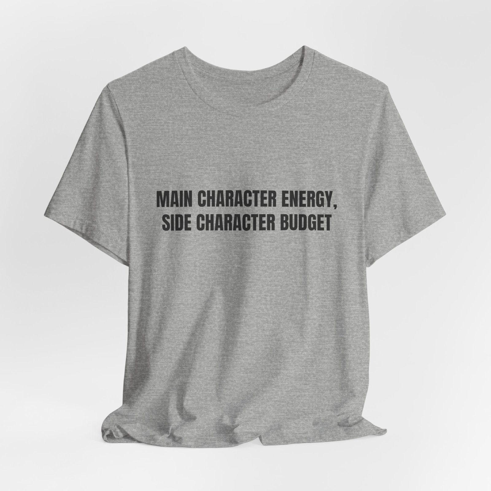 Main Character Energy, Side Character Budget Funny Graphic T-Shirt - Image 12