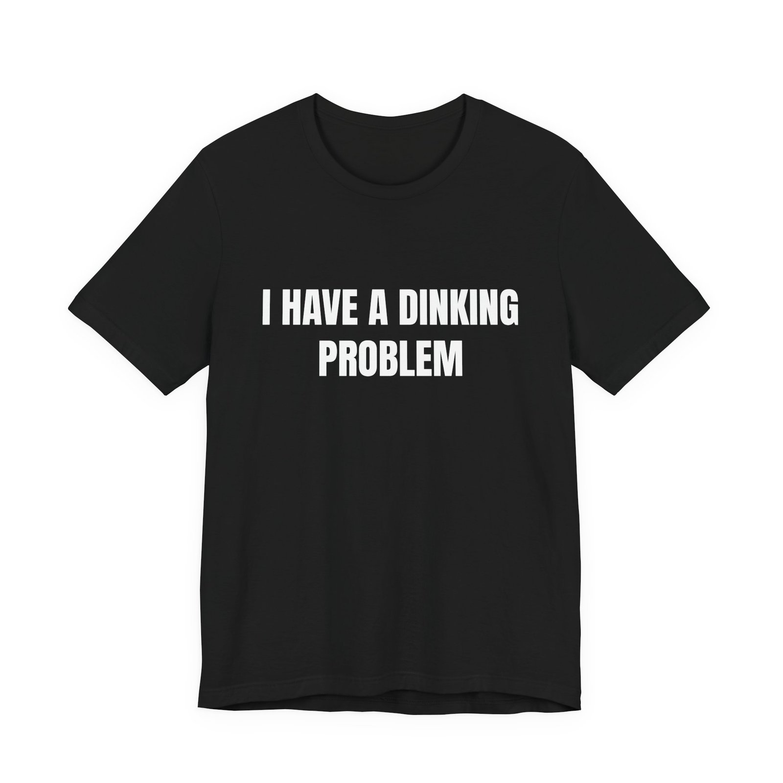I Have A Dinking Problem Funny Graphic T-Shirt - Image 5